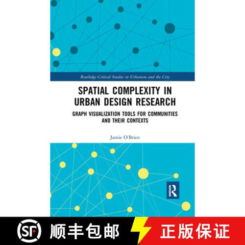 【3-4周达】Spatial Complexity in Urban Design Research: Graph Visualization Tools for Communities and... [9780367728267]