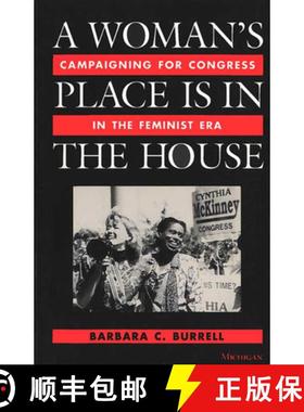 【3-4周达】Woman's Place Is in the House: Campaigning for Congress in the Feminist Era [9780472083848]