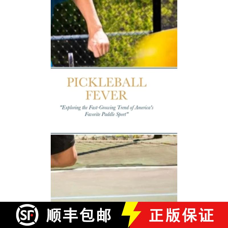 【3-4周达】Pickleball Fever: Exploring the Fast-Growing Trend of America's Favorite Paddle Sport [9781312604308]