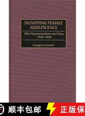 预订 Signifying Female Adolescence: Film Representations and Fans, 1920-1950 [9780275968953]