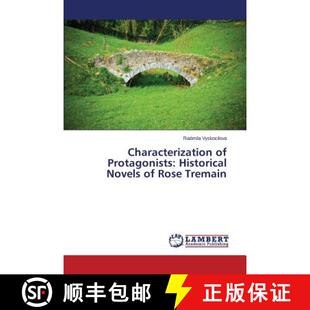 预订 Characterization of Protagonists: Historical Novels of Rose Tremain [9783659789014]