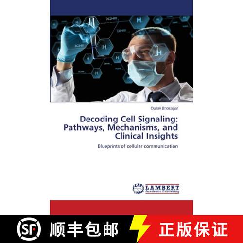 【3-4周达】Decoding Cell Signaling: Pathways, Mechanisms, and Clinical Insights [9786208171810]