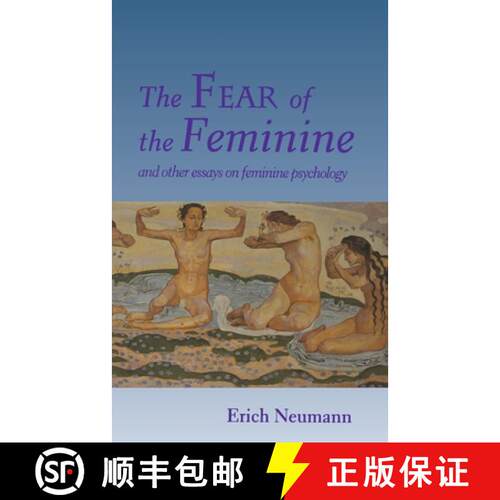 【3-4周达】Fear of the Feminine: The Collected Essays of Erich Neumann, Volume 4 [9780691034737]