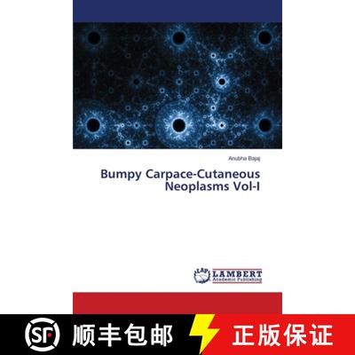 预订 Bumpy Carpace-Cutaneous Neoplasms Vol-I [9786205510995]