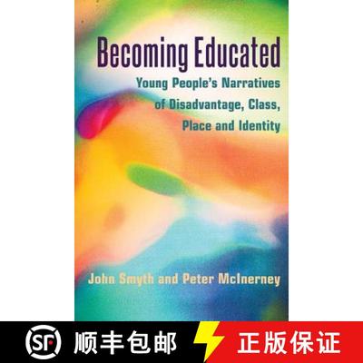 【3-4周达】Becoming Educated : Young People's Narratives of Disadvantage, Class, Place and Identity [9781433122125]
