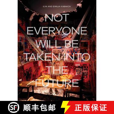 【3-4周达】Ilya and Emilia Kabakov: Not Everyone Will Be Taken Into the Future [9781849764650]