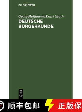 预订 Deutsche Bürgerkunde: Kleines Handbuch Des Politisch Wissenswerten Für Jedermann [9783112333396]