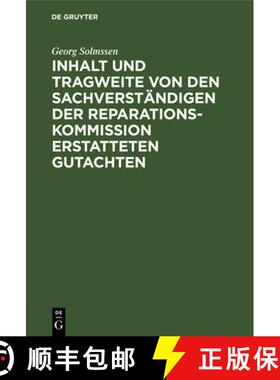 预订 Inhalt Und Tragweite Von Den Sachverständigen Der Reparationskommission Erstatteten Gutachten: ... [9783111261706]