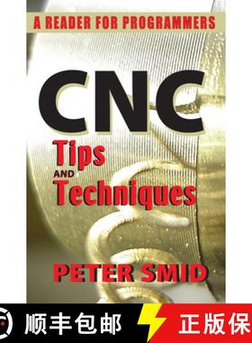 【3-4周达】CNC Tips and Techniques : A Reader for Programmers [9780831134723]
