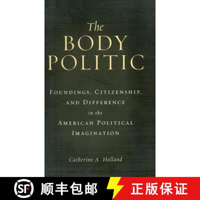 【3-4周达】The Body Politic: Foundings, Citizenship, and Difference in the American Political Imagina... [9780415928588]