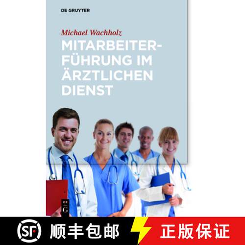 【3-4周达】精装 Mitarbeiterführung im ärztlichen Dienst [9783110495461]