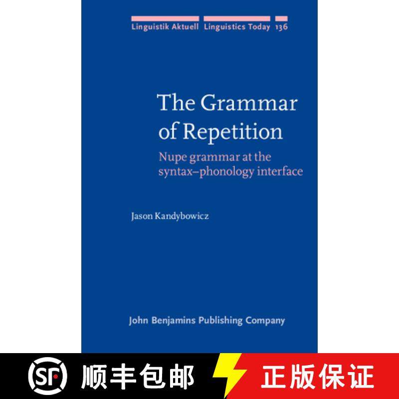 【2-3周达】Grammar of Repetition: Nupe grammar at the syntax-phonology interface [9789027255198]