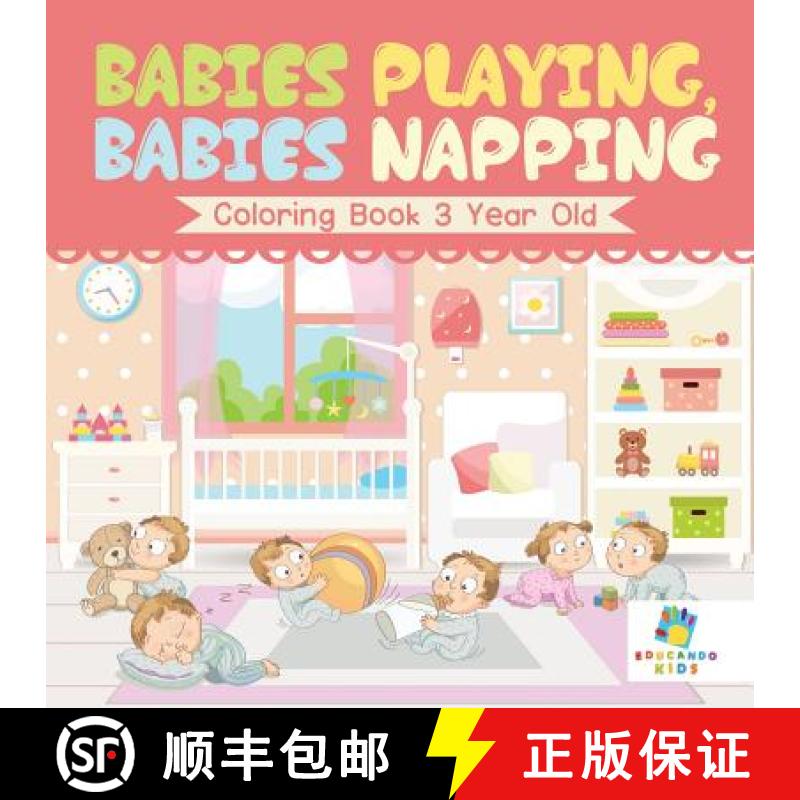 【3-4周达】Babies Playing, Babies Napping | Coloring Book 3 Year Old [9781645211570]