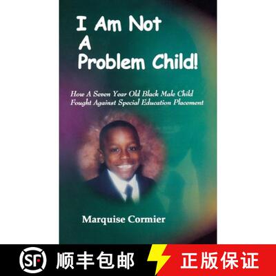 【3-4周达】I Am Not A Problem Child: How A Seven Year Old Child Fought Against Special Eduation Place... [9780971974999]