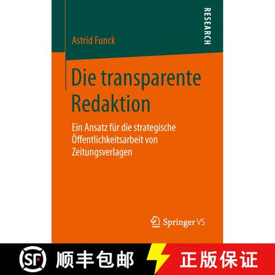【3-4周达】Die transparente Redaktion : Ein Ansatz für die strategische Öffentlichkeitsarbeit von Z... [9783658111557]
