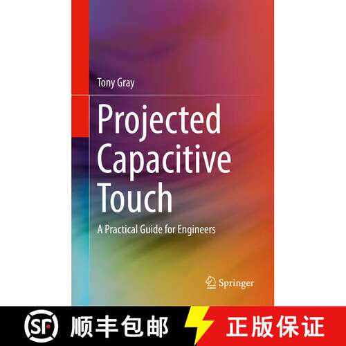 【3-4周达】精装 Projected Capacitive Touch : A Practical Guide for Engineers [9783319983912]