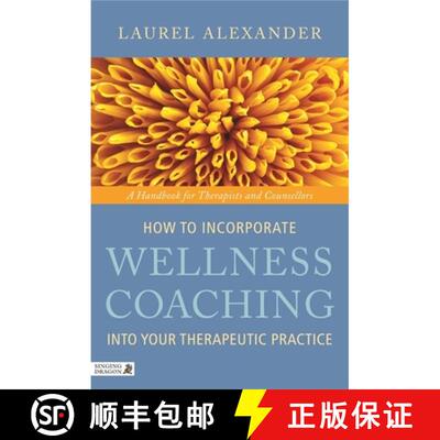 【3-4周达】How to Incorporate Wellness Coaching Into Your Therapeutic Practice: A Handbook for Therap... [9781848190634]