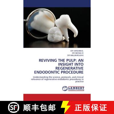 【3-4周达】REVIVING THE PULP: AN INSIGHT INTO REGENERATIVE ENDODONTIC PROCEDURE: Understanding the sc... [9786208445997]