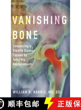 【3-4周达】Vanishing Bone: Conquering a Stealth Disease Caused by Total Hip Replacements [9780190687762]