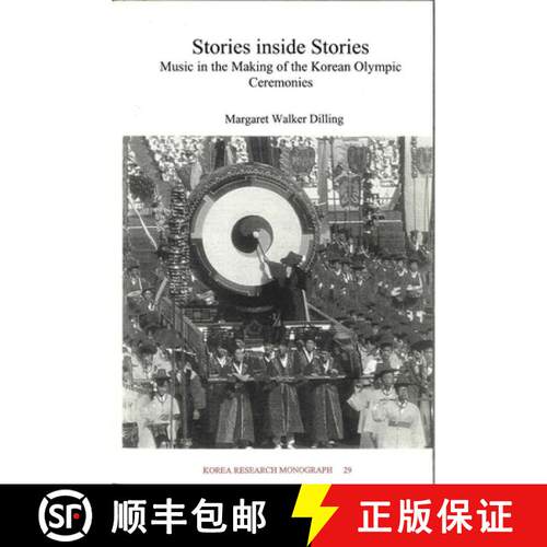 【3-4周达】Stories inside Stories – Music in the Making of  the Korean Olympic Ceremonies [9781557290854]