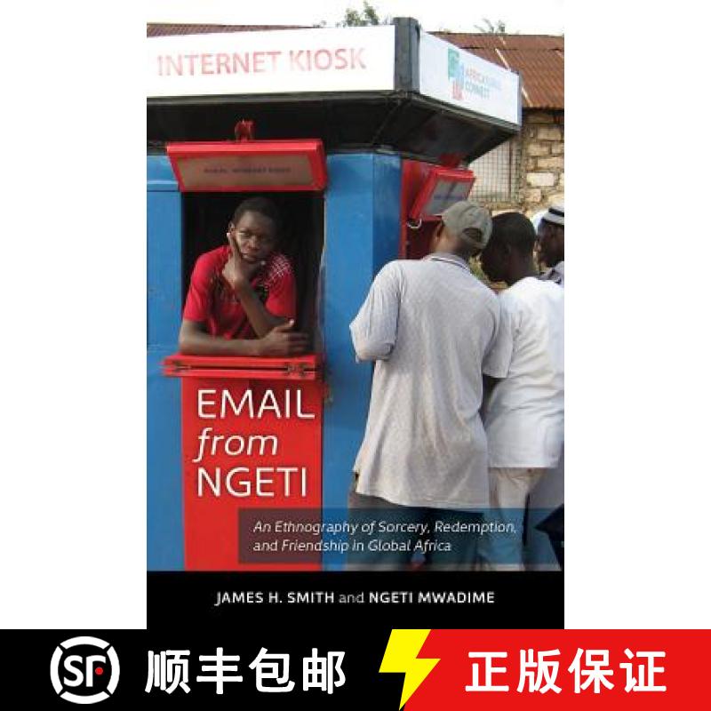 【3-4周达】Email from Ngeti: An Ethnography of Sorcery, Redemption, and Friendship in Global Africa [9780520281127]