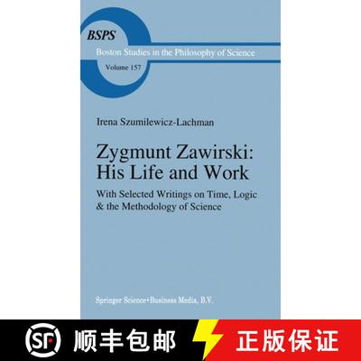 【3-4周达】Zygmunt Zawirski: His Life and Work : with Selected Writings on Time, Logic and the Method... [9780792325666]
