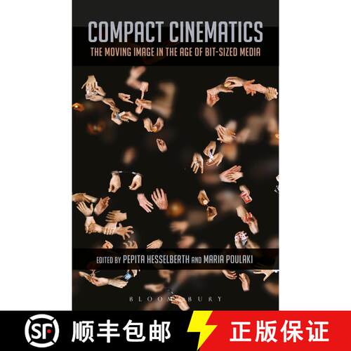 【3-4周达】精装 Compact Cinematics: The Moving Image in the Age of Bit-Sized Media [9781501322266]
