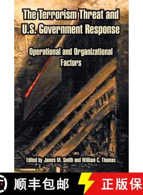 【3-4周达】The Terrorism Threat and U.S. Government Response: Operational and Organizational Factors [9781410212788]