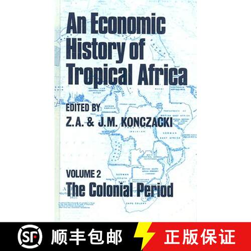 【3-4周达】精装 An Economic History of Tropical Africa: Volume Two : The Colonial Period - The Coloni... [9780714629155]