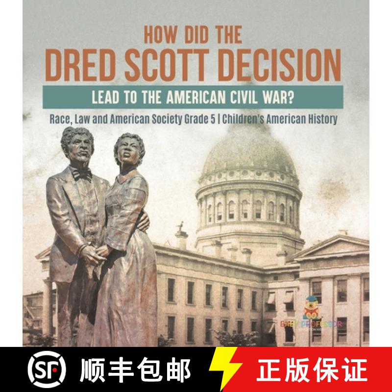【3-4周达】How Did the Dred Scott Decision Lead to the American Civil War? | Race, Law and American S... [9781541960602]