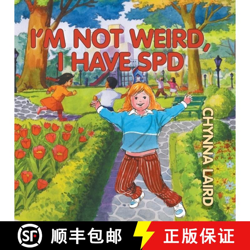 【2-3周达】I'm Not Weird, I Have Sensory Processing Disorder (SPD): Alexandra's Journey (2nd Edition) [9781615991587]