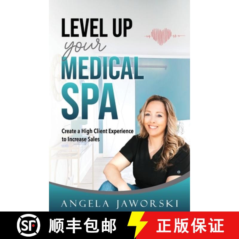 【2-3周达】Level Up Your Medical Spa: Creating a High Client Experience to Increase Sales [9798987211021]