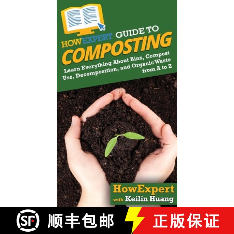 【3-4周达】HowExpert Guide to Composting: Learn Everything About Bins, Compost Use, Decomposition, an... [9781648914591]