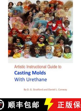 预订 Artistic Instructional Guide to Casting Molds With Urethane [9780692051269]