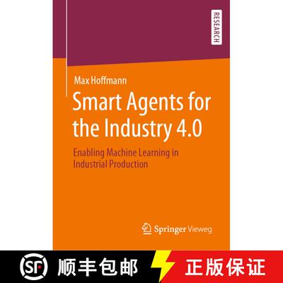 【3-4周达】精装 Smart Agents for the Industry 4.0 : Enabling Machine Learning in Industrial Production [9783658277413]