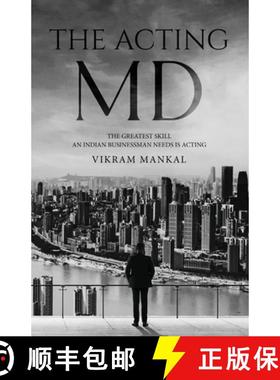 预订 Acting MD - The greatest skill an Indian businessman needs is acting: The greatest skill an Indi... [9781636405292]