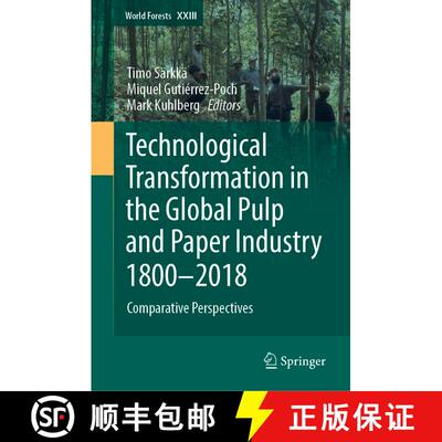 【3-4周达】精装 Technological Transformation in the Global Pulp and Paper Industry 1800-2018 : Compar... [9783319949611]