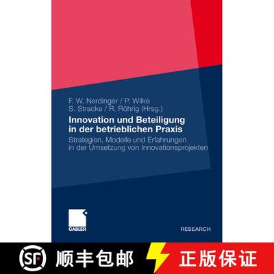 【3-4周达】Innovation und Beteiligung in der betrieblichen Praxis: Strategien, Modelle und Erfahrunge... [9783834923066]
