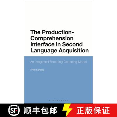 【3-4周达】The Production-Comprehension Interface in Second Language Acquisition: An Integrated Encod... [9781350203501]