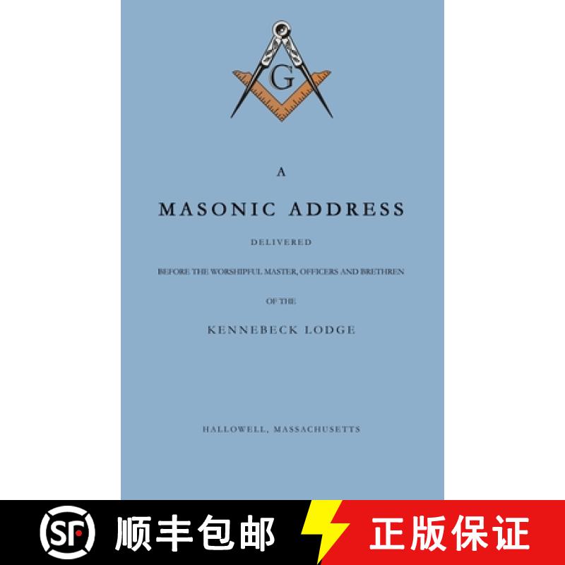 【3-4周达】A Masonic Address Delivered Before The Worshipful Master and Brethren of the Kennebeck Lod... [9780578843797]
