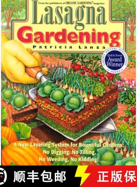 【3-4周达】Lasagna Gardening: A New Layering System for Bountiful Gardens: No Digging, No Tilling, No... [9780875969626]