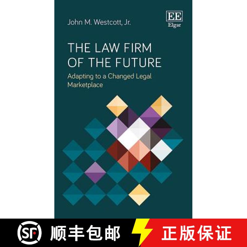 【3-4周达】Law Firm of the Future: Adapting to a Changed Legal Marketplace: Adapting to a Changed Leg... [9781788119696]