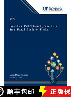 【3-4周达】精装 Present and Past Nutrient Dynamics of a Small Pond in Southwest Florida [9780530008196]