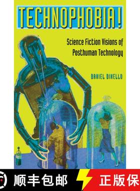 【3-4周达】Technophobia!: Science Fiction Visions of Posthuman Technology [9780292709867]