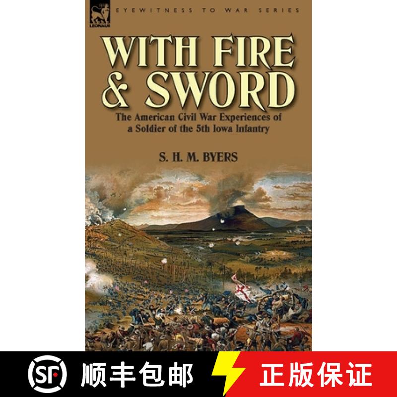 【2-3周达】With Fire and Sword: The American Civil War Experiences of a Soldier of the 5th Iowa Infantry [9781782820154]