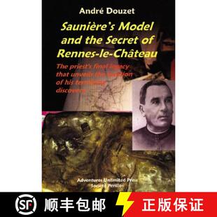 【3-4周达】Sauniere'S Model and the Secret of Rennes-Le-Chateau: The Priest's Final Legacy That Unvei... [9780932813503]