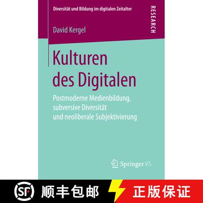 【3-4周达】Kulturen des Digitalen : Postmoderne Medienbildung, subversive Diversität und neoliberale... [9783658203269]