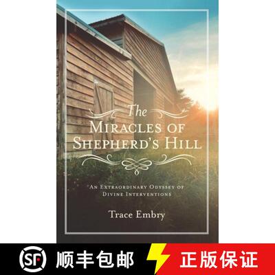 【3-4周达】The Miracles of Shepherd's Hill: An Extraordinary Odyssey of Divine Interventions [9781733267991]