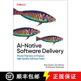 【3-4周达】Ai-Native Software Delivery: Proven Practices to Produce High-Quality Software Faster [9781098171995]