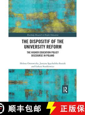 【3-4周达】The Dispositif of the University Reform: The Higher Education Policy Discourse in Poland [9781032174983]
